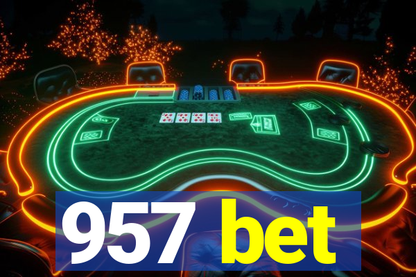 957 bet